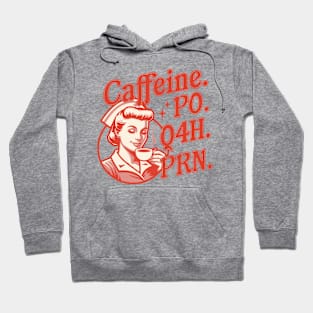 Caffeine PO Q4H PRN - Funny Nurse Retro Vintage Coffee Lover Hoodie